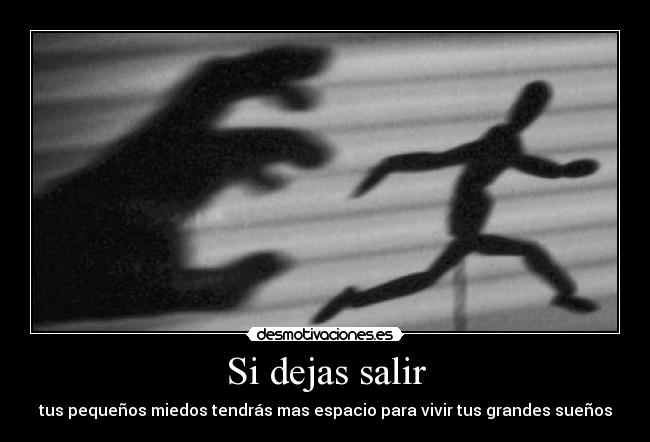 Si dejas salir -