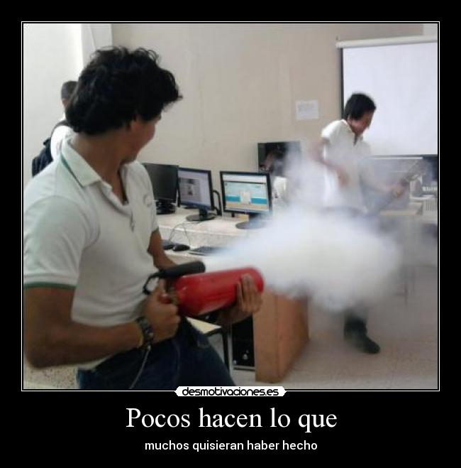 Pocos hacen lo que -