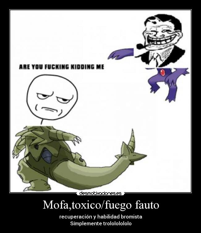 Mofa,toxico/fuego fauto -