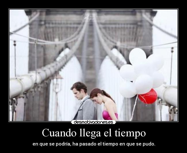 Cuando llega el tiempo -