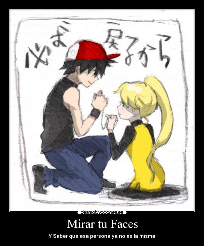 Mirar tu Faces - Y Saber que esa persona ya no es la misma