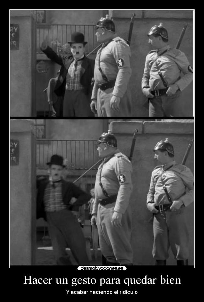 Hacer un gesto para quedar bien - Y acabar haciendo el ridículo