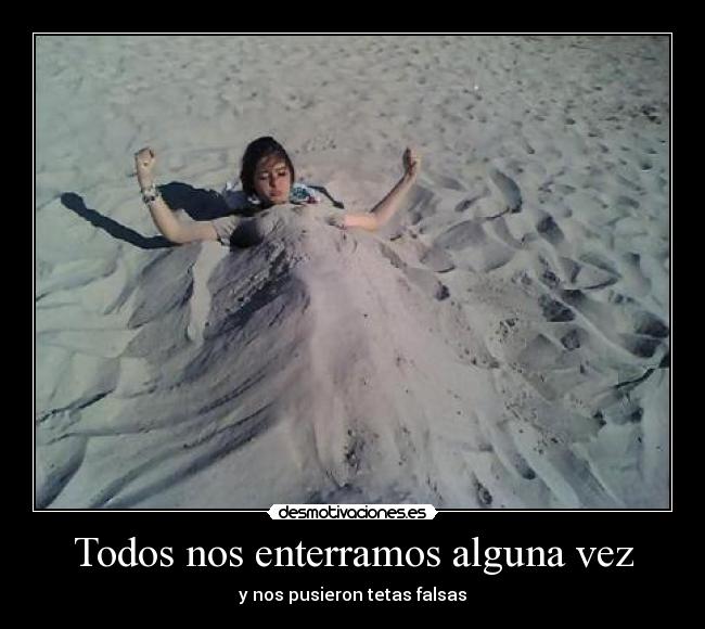 Todos nos enterramos alguna vez - 