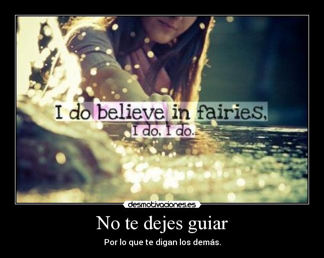 No te dejes guiar -