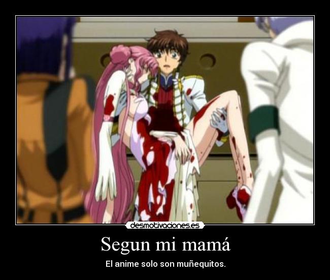 Segun mi mamá - El anime solo son muñequitos.