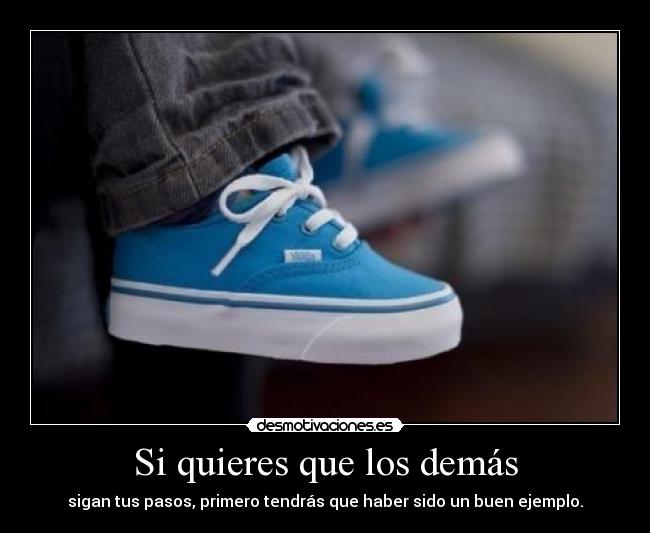 Si quieres que los demás -