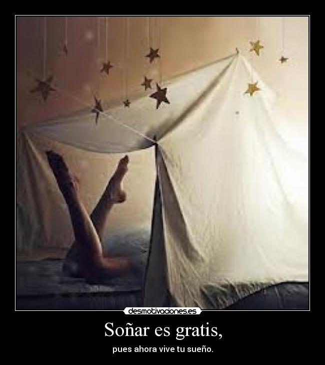 Soñar es gratis, - 