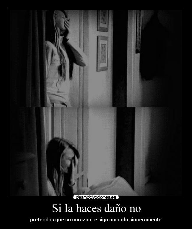 Si la haces daño no - 
