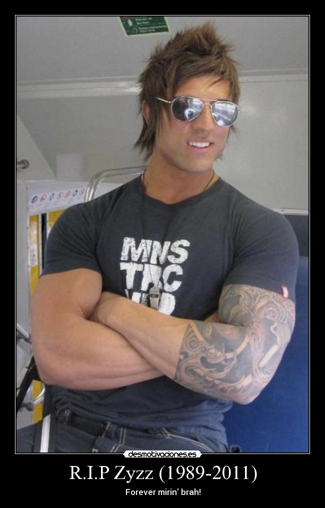 R.I.P Zyzz (1989-2011) - 