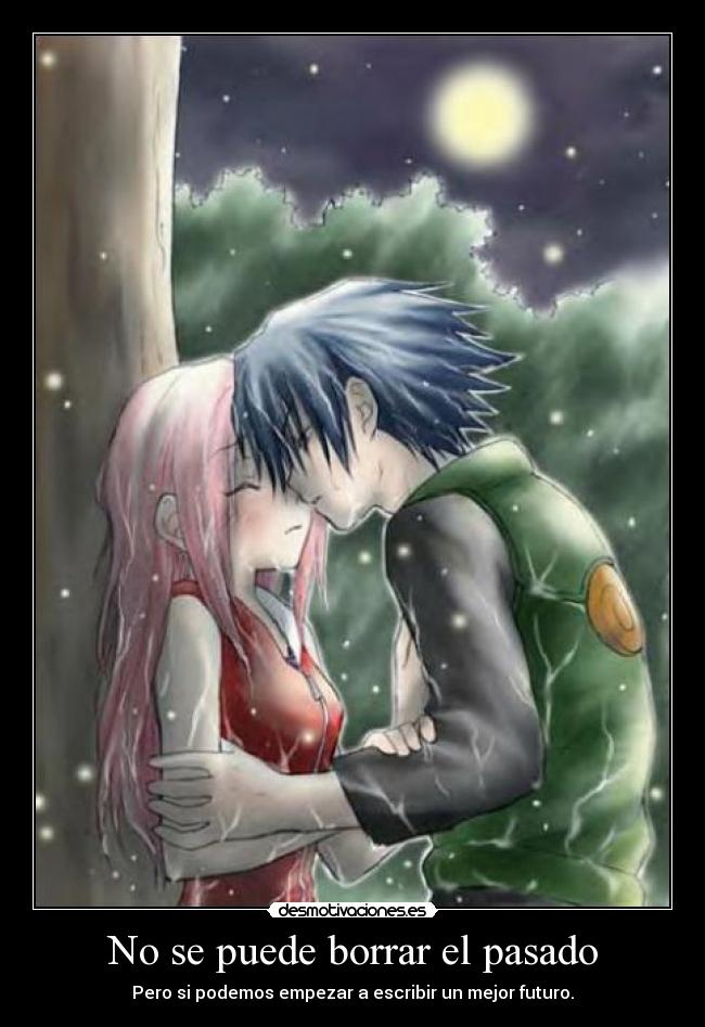 No se puede borrar el pasado - Pero si podemos empezar a escribir un mejor futuro.