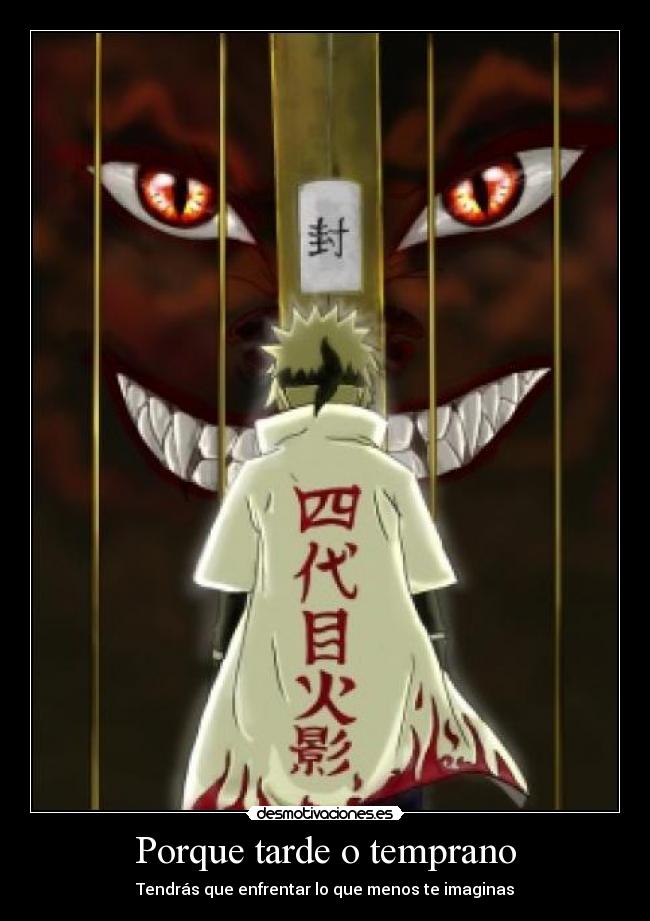 Porque tarde o temprano - Tendrás que enfrentar lo que menos te imaginas