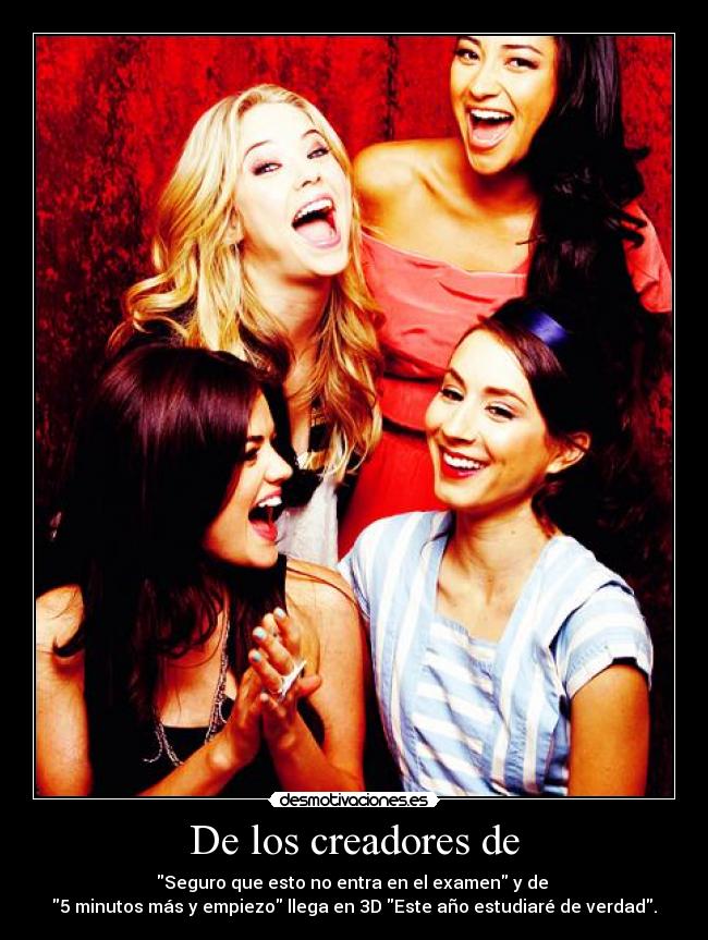 De los creadores de - Seguro que esto no entra en el examen y de
5 minutos más y empiezo llega en 3D Este año estudiaré de verdad.