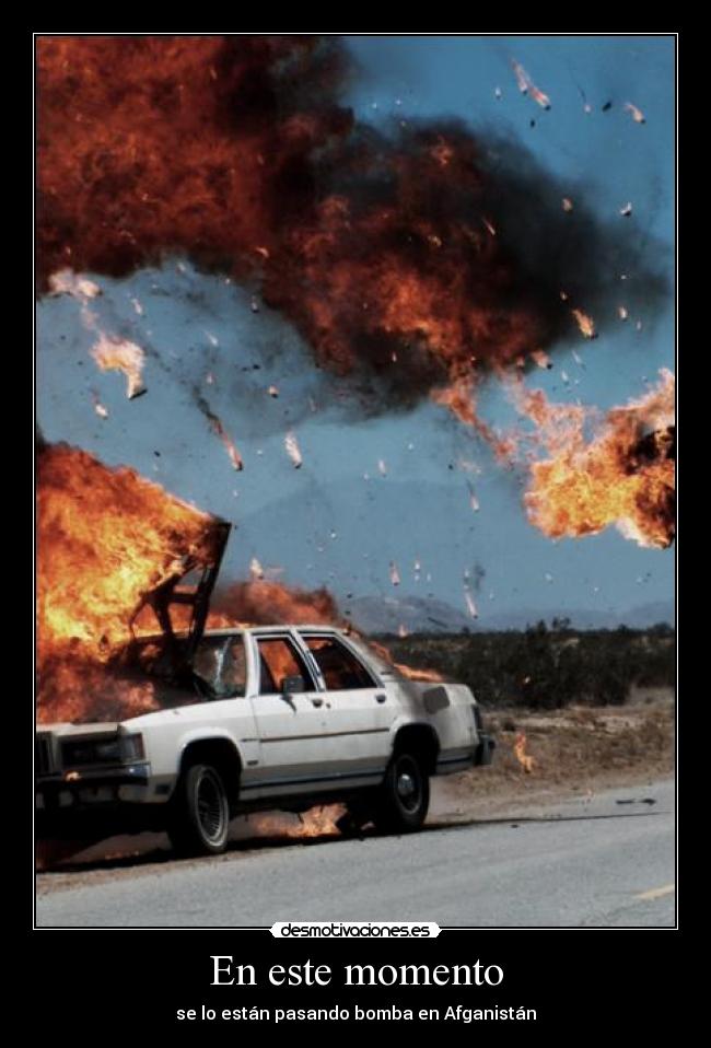 En este momento - se lo están pasando bomba en Afganistán