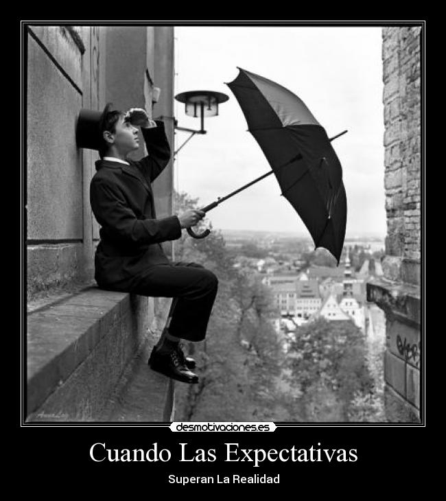 Cuando Las Expectativas - Superan La Realidad