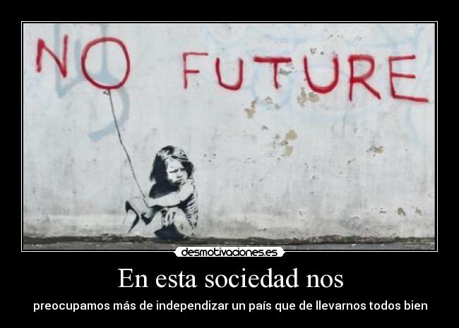 En esta sociedad nos - preocupamos más de independizar un país que de llevarnos todos bien