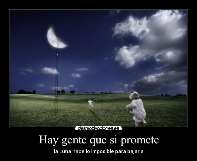 Hay gente que si promete - 