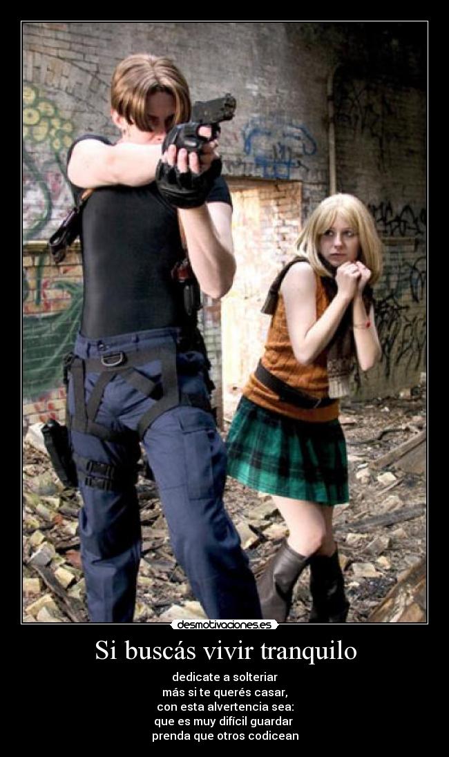 Si buscás vivir tranquilo - dedicate a solteriar
más si te querés casar,
con esta alvertencia sea:
que es muy difícil guardar
prenda que otros codicean