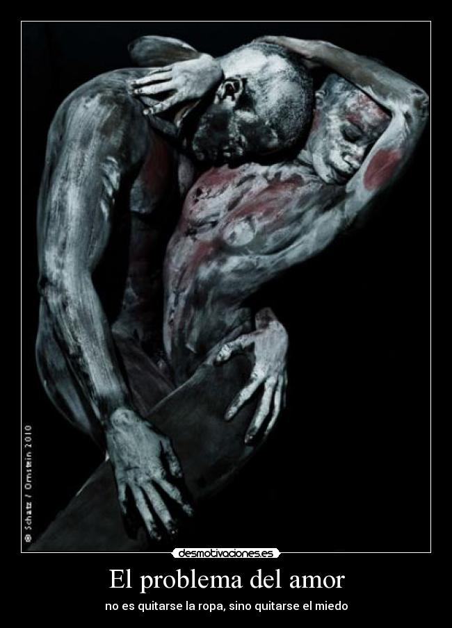El problema del amor - no es quitarse la ropa, sino quitarse el miedo
