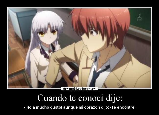 Cuando te conoci dije: - -¡Hola mucho gusto! aunque mi corazón dijo: -Te encontré.