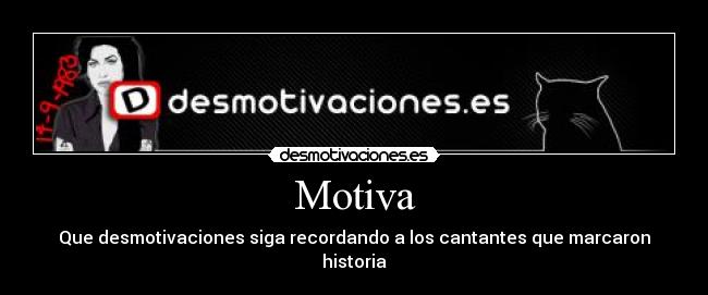 Motiva - Que desmotivaciones siga recordando a los cantantes que marcaron historia