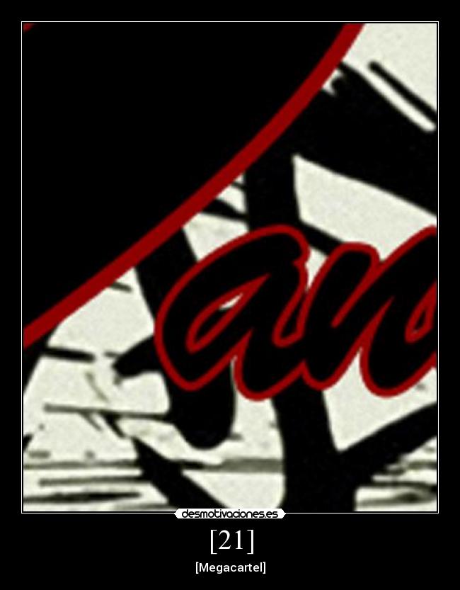 [21] - [Megacartel]