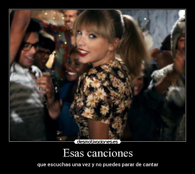 carteles are never ever getting back together canciones pegadizas poder parar cantar desmotivaciones