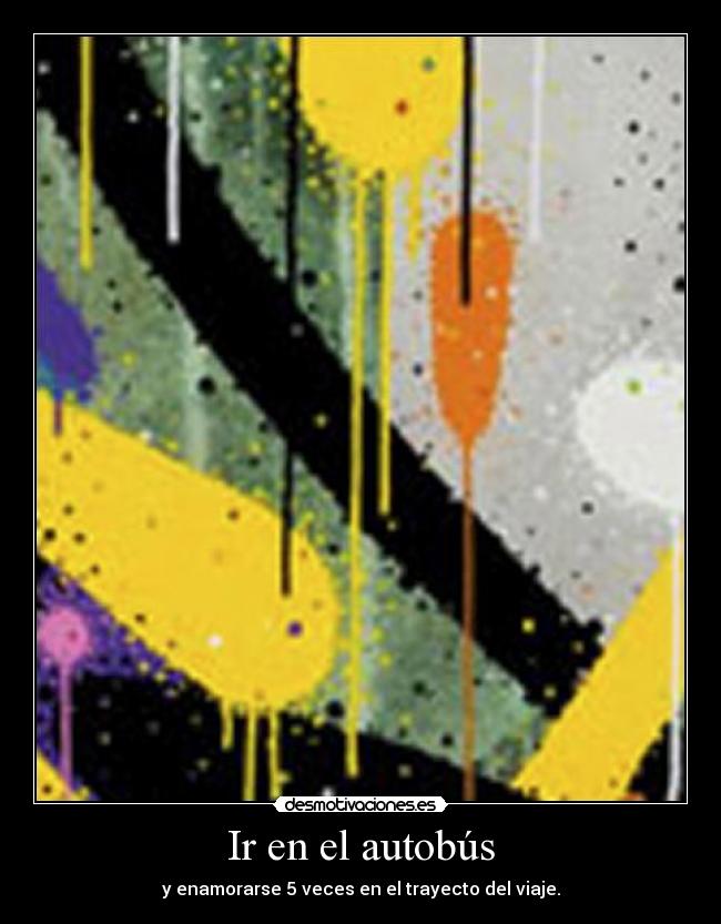 Ir en el autobús - y enamorarse 5 veces en el trayecto del viaje.