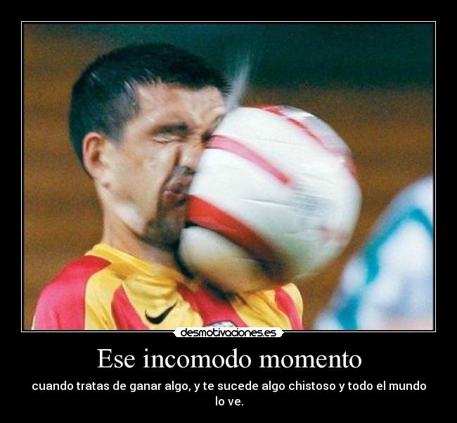 Ese incomodo momento -