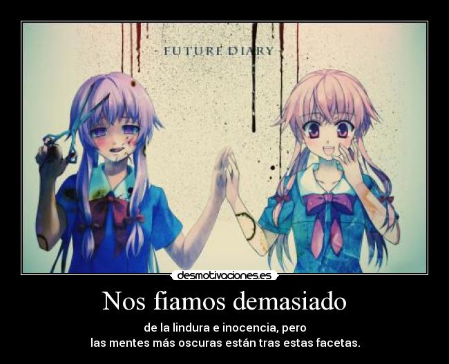 Nos fiamos demasiado -