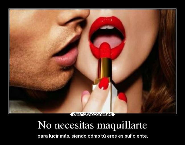 No necesitas maquillarte - 