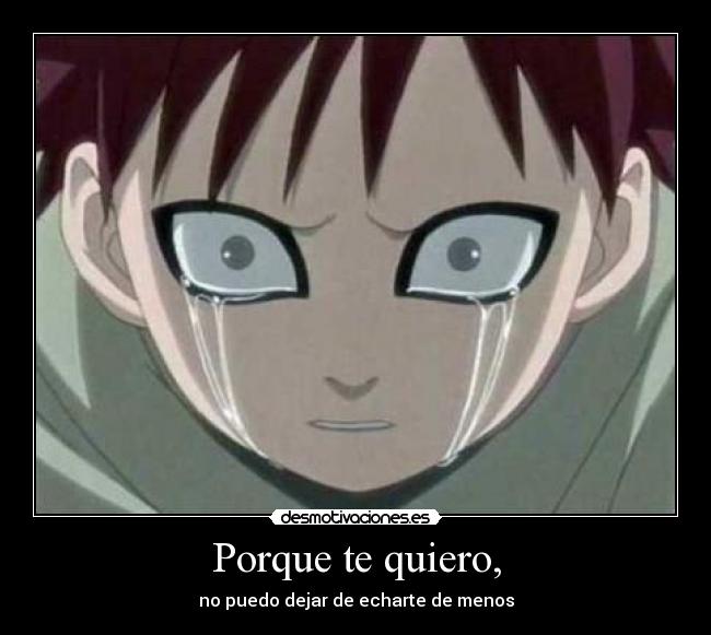 Porque te quiero, - no puedo dejar de echarte de menos