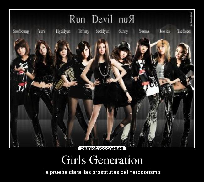 Girls Generation - la prueba clara: las prostitutas del hardcorismo