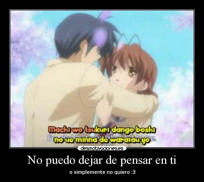No puedo dejar de pensar en ti - o simplemente no quiero :3