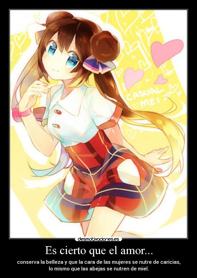 Es cierto que el amor... -