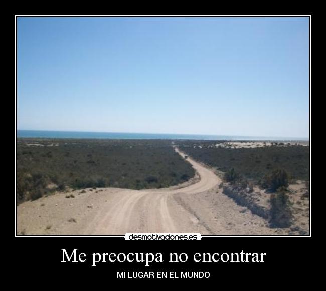 Me preocupa no encontrar - 
