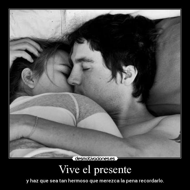 Vive el presente - 