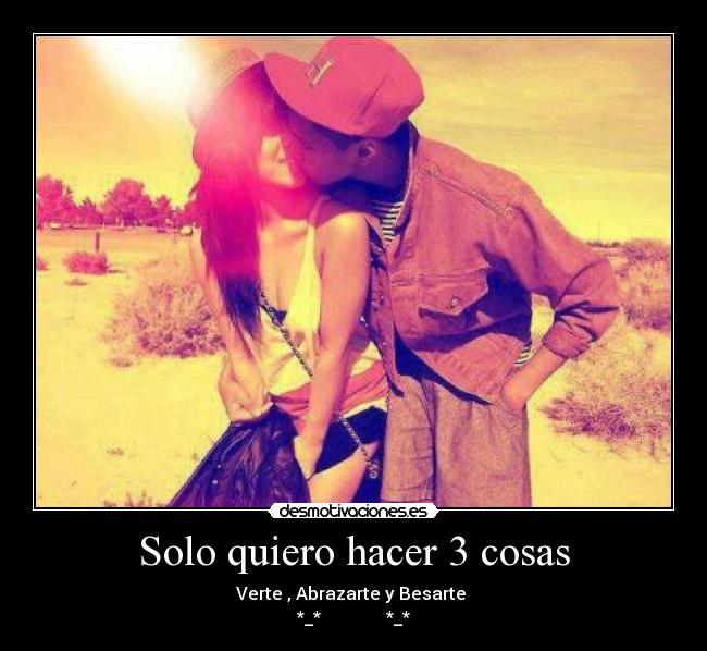 Solo quiero hacer 3 cosas - 