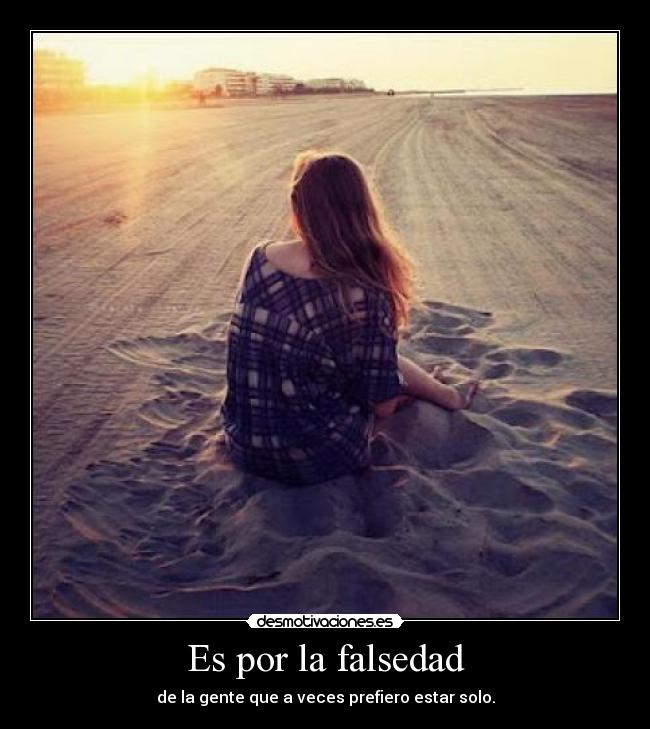 Es por la falsedad -