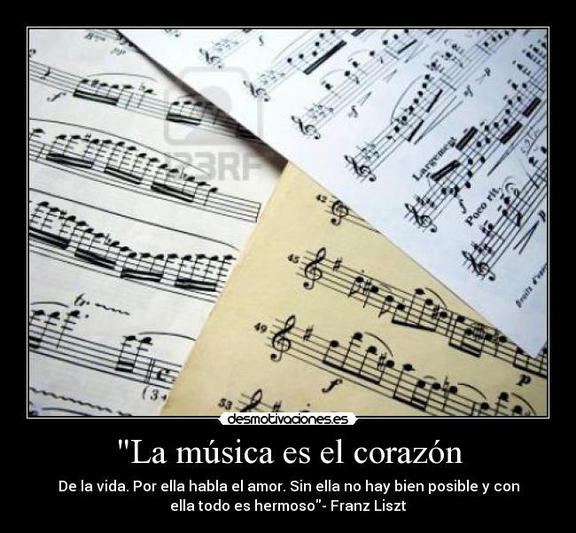 La música es el corazón - De la vida. Por ella habla el amor. Sin ella no hay bien posible y con
ella todo es hermoso- Franz Liszt