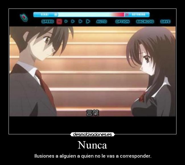 Nunca - Ilusiones a alguien a quien no le vas a corresponder.