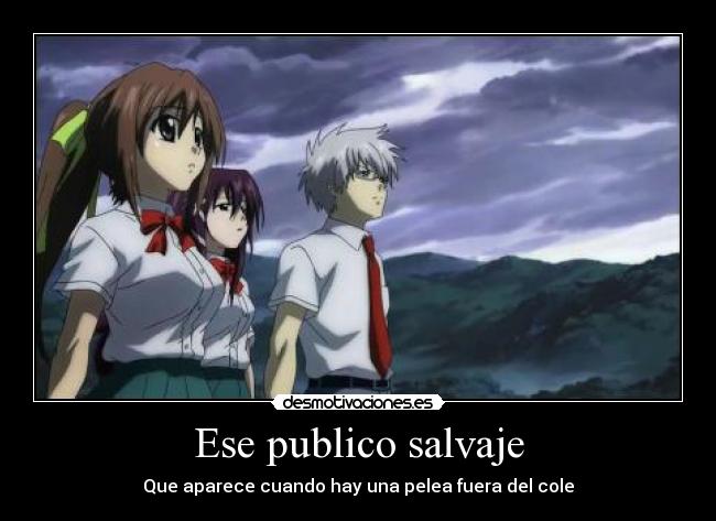 Ese publico salvaje - Que aparece cuando hay una pelea fuera del cole