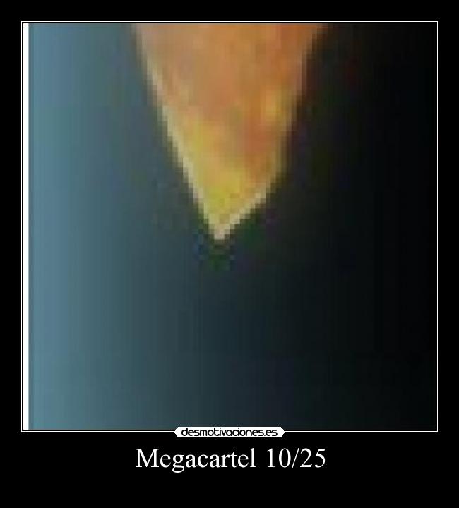 Megacartel 10/25 -