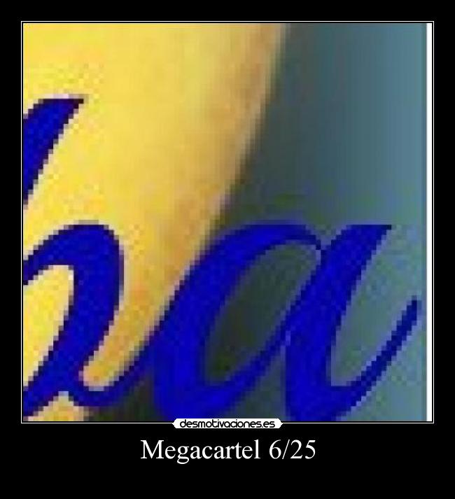 Megacartel 6/25 - 