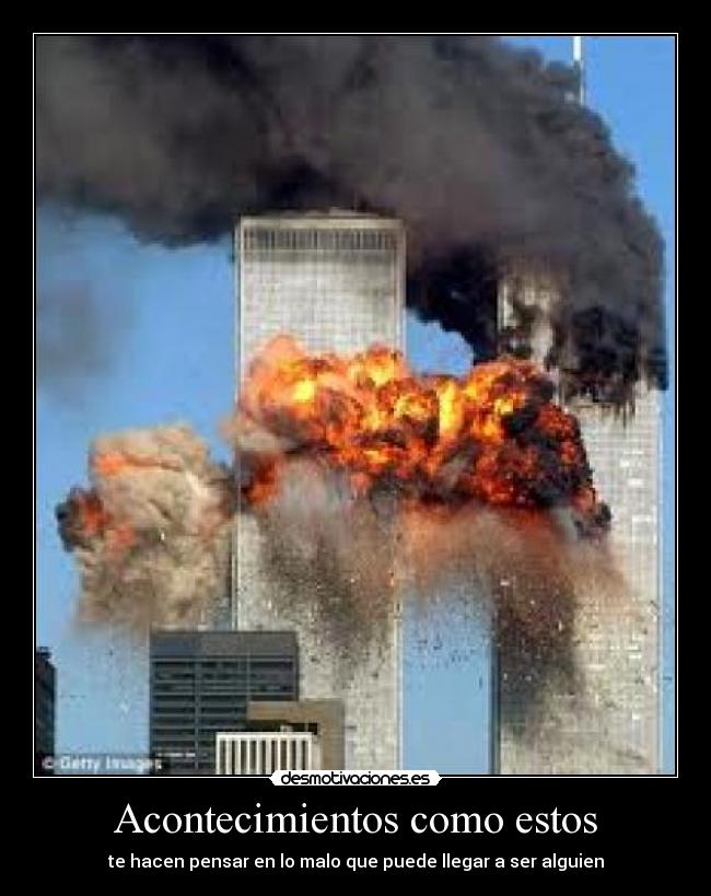 Acontecimientos como estos - te hacen pensar en lo malo que puede llegar a ser alguien