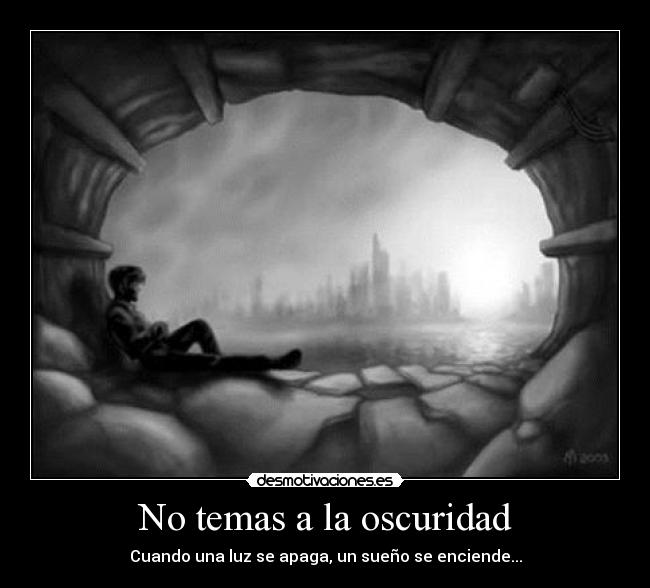 No temas a la oscuridad - Cuando una luz se apaga, un sueño se enciende...