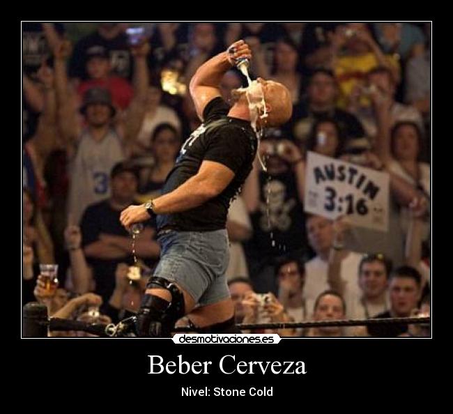 Beber Cerveza - Nivel: Stone Cold