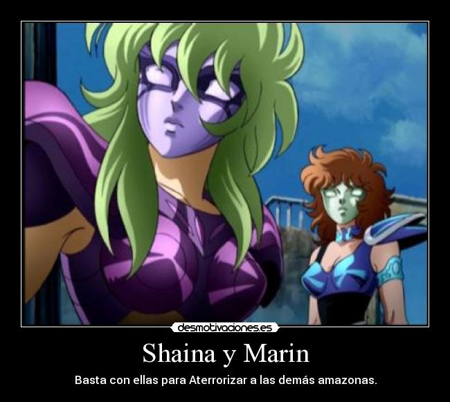 Shaina y Marin - Basta con ellas para Aterrorizar a las demás amazonas.