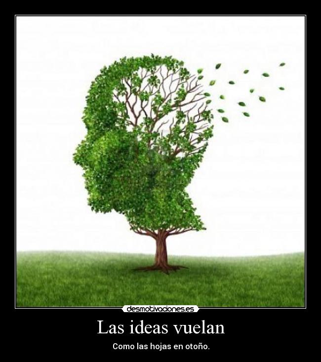 Las ideas vuelan - Como las hojas en otoño.