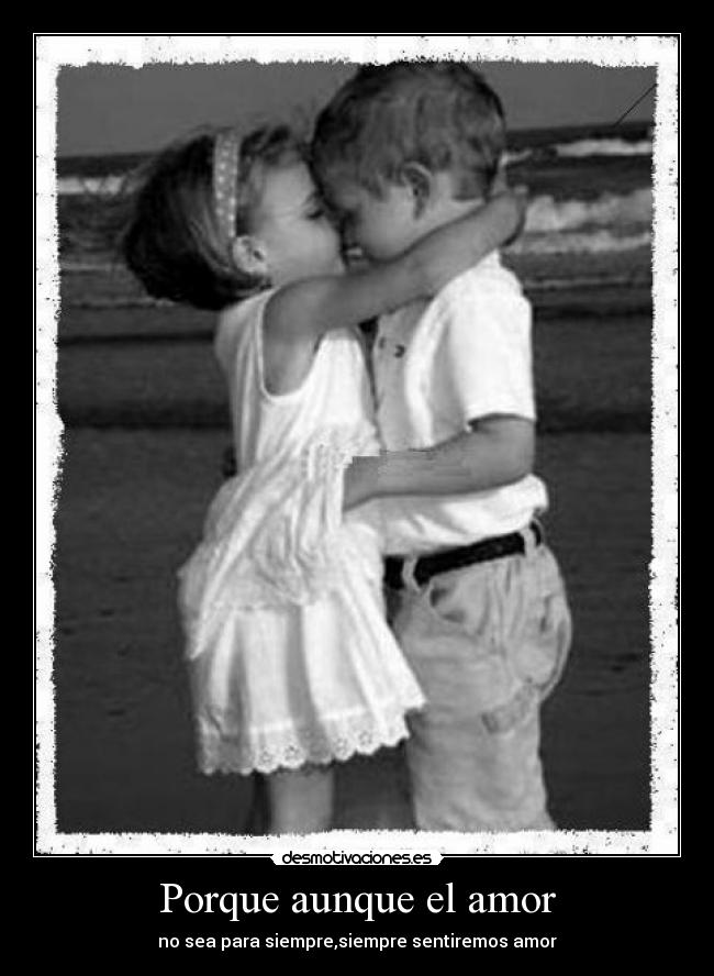 Porque aunque el amor -