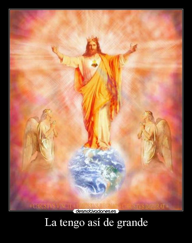 La tengo así de grande -